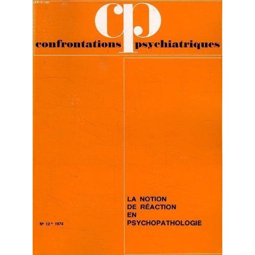 Confrontations Psychiatriques N12: La Notion De Raction En Psychopathologie de Collectif