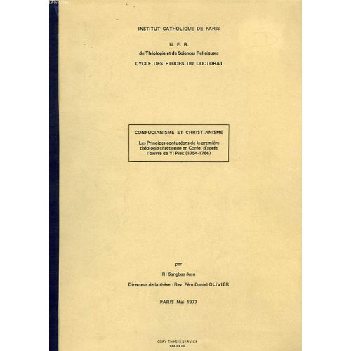 Confucianisme Et Christianisme, Les Principes Confuceens De La Premiere Theologie Chretienne En Coree, D'apres L'oeuvre De Yi Piek (1754-1786), Tome Ii   de Ri Sangbae Jean  Format Broch 