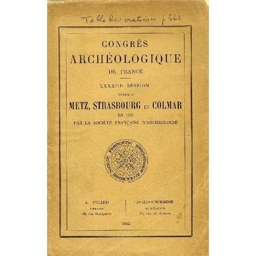 Congres Archeologique De France, Lxxxiiie Session, Metz, Strasbourg Et Colmar (Metz, Par M. Amde Boinet. Strasbourg, Par Mm. Forrer, Lefvre-Pontalis, Boinet, Etc. Colmar, Par M. Andr ...   de COLLECTIF