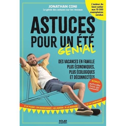 Astuces Pour Un t Gnial - Des Vacances En Famille Plus conomiques, Plus cologique Et Dconnectes    Format Beau livre 