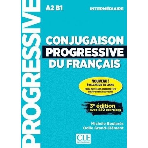 Conjugaison Progressive Du Franais Intermdiaire A2 B1 - Avec 450 Exercices    Format Grand Format 