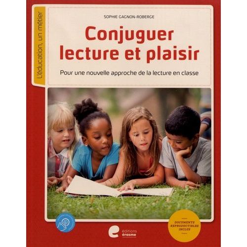 Conjuguer Lecture Et Plaisir - Pour Une Nouvelle Approche De La Lecture En Classe   de Gagnon-Roberge Sophie  Format Beau livre 
