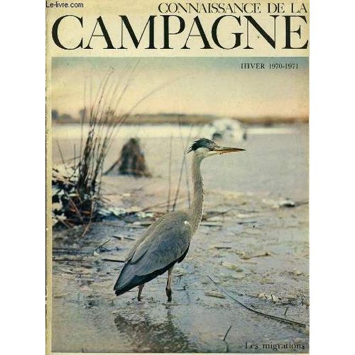Connaissance De La Campagne N10 Les Migrations : Les Migrations, Trois Mots D'ordre Pour Russir Un Chlet, L'olivier, Les Parcs  Sangliers, Un tang, Un Jour Dans La Vie D'un Paysan ... de Robert Salmon Directeur De La Publication