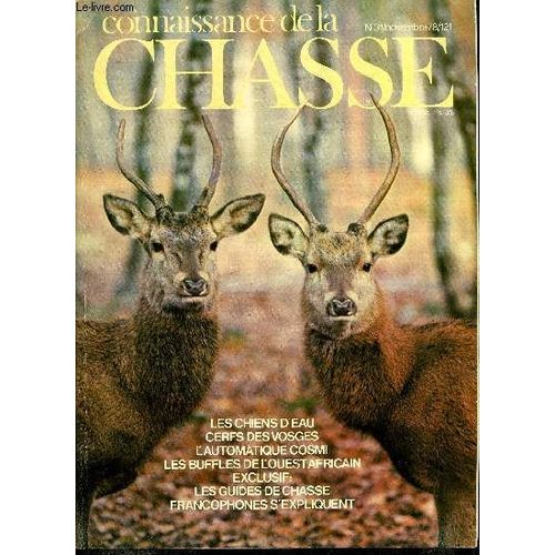 Connaissance De La Chasse N 31 - Rflexions D Un Invit Par Ren Rouaix, Les Chiens D Eau Par K.G. Le Moing, Les Cerfs Des Hautes Vosges Par N. Garnier, L cosystme Fort (Suite Et Fin) Par D.(...)   de Collectif 