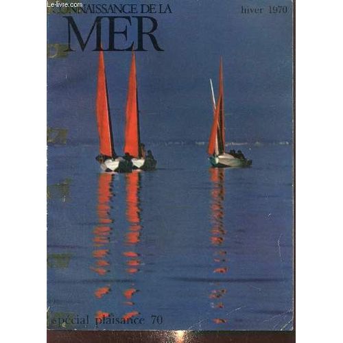 Connaissance De La Mer, N3 (Hiver 1970) : A Travers Le Salon Nautique (Patrick Chapuis) / Contrebande En Mditerrane (Alain Duminali) / Lumires De Gore (Anne Cublier) / Le Plus Grand Voilier(...)   de Salmon Robert & Collectif 