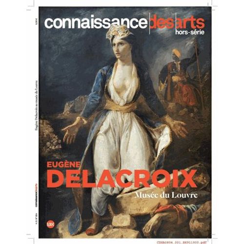 Connaissance Des Arts Hors-Srie N 804 - Eugne Delacroix - Muse Du Louvre