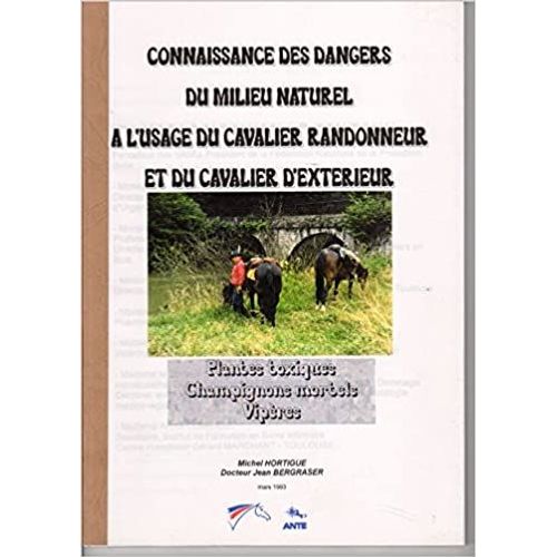 Connaissance Des Dangers Du Milieu Naturel  L'usage Du Cavalier Randonneur   de Michel HORTIGUE  Format Spiral 
