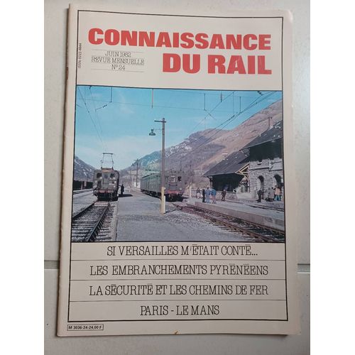 Connaissance Du Rail N 24 Du 01/06/1982 - Si Versailles M'etait Conte... - Les Embranchements Pyreneens - La Securite Et Les Chemins De Fer - Paris - Le Mans.