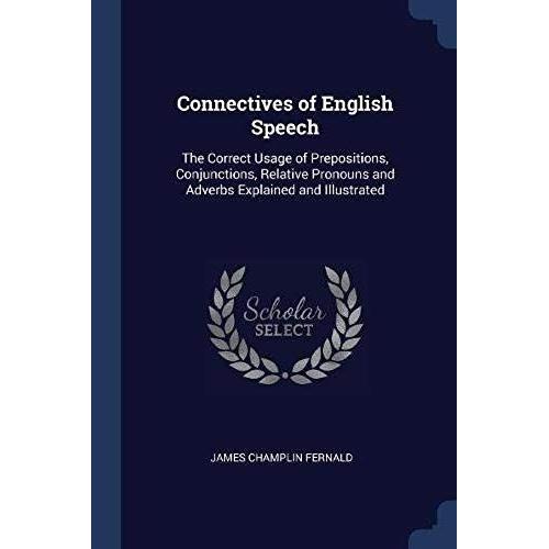 connectives-of-english-speech-the-correct-usage-of-prepositions-conjunctions-relative