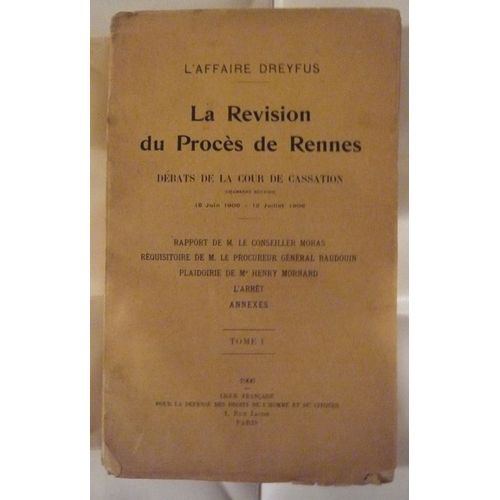 L'affaire Dreyfus - La Rvision Du Procs De Rennes (Dbats De La Cour De Cassation Du 15 Juin 1906 Au 12 Juillet 1906) - Tomes I Et Ii   de Conseiller Moras  Format Broch 
