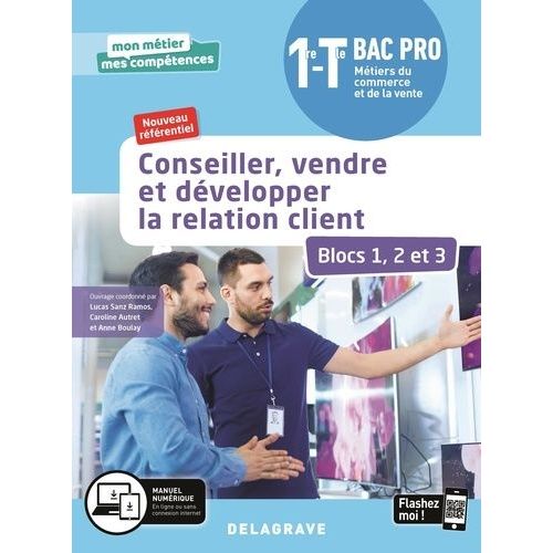 Conseiller, Vendre Et Dvelopper La Relation Client 1re-Tle Bac Pro Mtiers Du Commerce Et De La Vente - Blocs 1, 2 Et 3   de Sanz Ramos Lucas  Format Beau livre 