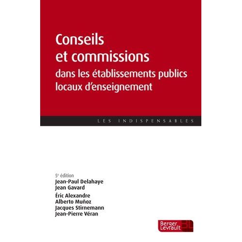 Conseils Et Commissions Dans Les tablissements Publics Locaux D'enseignement   de Delahaye Jean-Paul  Format Beau livre 