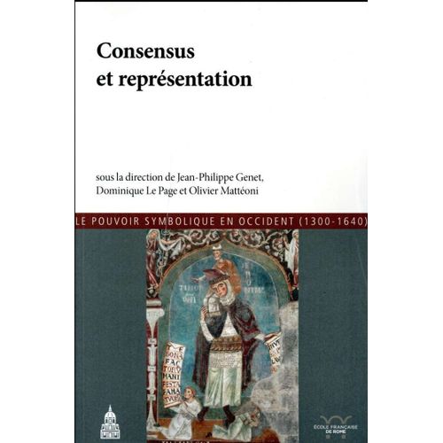 Consensus Et Reprsentation Actes Du Colloque Organis En 2013  Dijon Par Jean-Philippe Genet Dominique Le Page Olivier Mattoni Programme Signs And States (diteur Scientifique)   de Par Jean-Philippe Genet (Directeur de publication), Dominique Le Page (Directeur de publication), Olivier Mattoni (Directeur de publication), Programme Signs and states (diteur scientifique) 