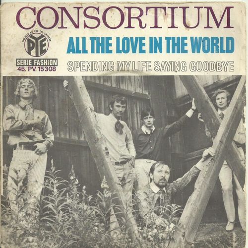 Consortium (Robbie Leggat, Geoff Simpson, Brian Bronson, John Barker, John Podbury) : All The Love In The World (Geoff Simpson) 2'48 / Spending My Life Saying Goodbye (Geoff Simpson) 2'25 - 