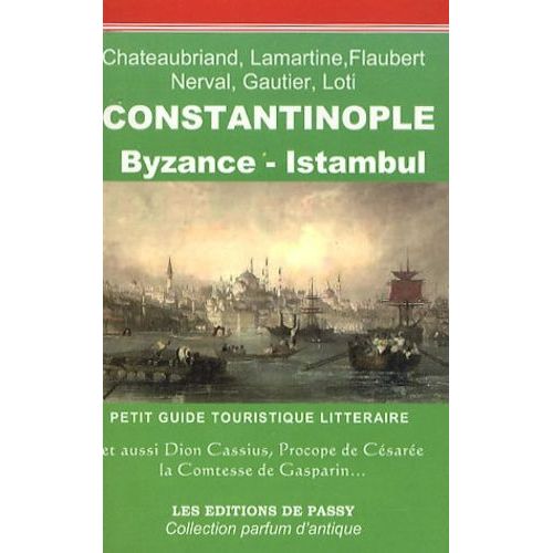 Constantinople, Byzance, Istanbul - Petit Guide Touristique Littraire   de Girond-Ferry Francine  Format Poche 