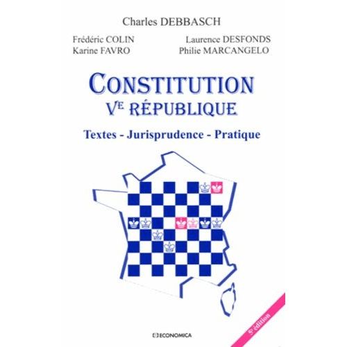 Constitution Ve Rpublique - Textes, Jurisprudence, Pratique    Format Broch 