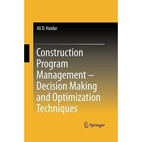 Construction Program Management - Decision Making And Optimization Techniques    Format Broch 