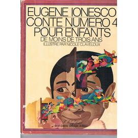 Conte numéro 4 pour enfants de moins de trois ans / Eugène Ionesco | Ionesco, Eugène (1909-1994)