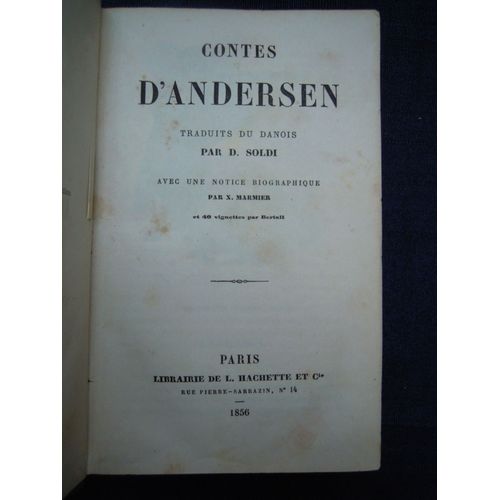 Contes D'andersen Traduits Du Danois Par D. Soldi Avec Une Notice Biographique Par X. Marmier Et 40 Vignettes Par Bertall / Livre D'images Sans Images, Trad. De L'allemand Par J.F. Minssen (1859)   de Hans Christian ANDERSEN  Format Reli 