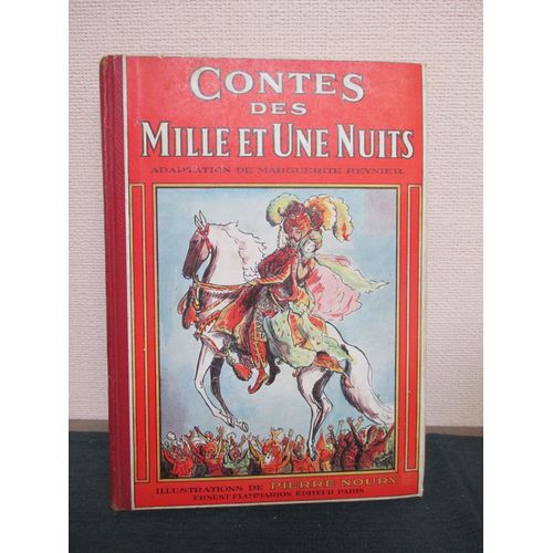 Contes Des Milles Et Une Nuits Adaptation Marguerite Reynier, Illustrations Pierre Noury Flammarion 1941   