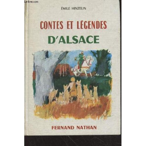 Contes Et Lgendes D Alsace (Collection : Contes Et Lgendes De Tous Les Pays)   de emile hinzelin 