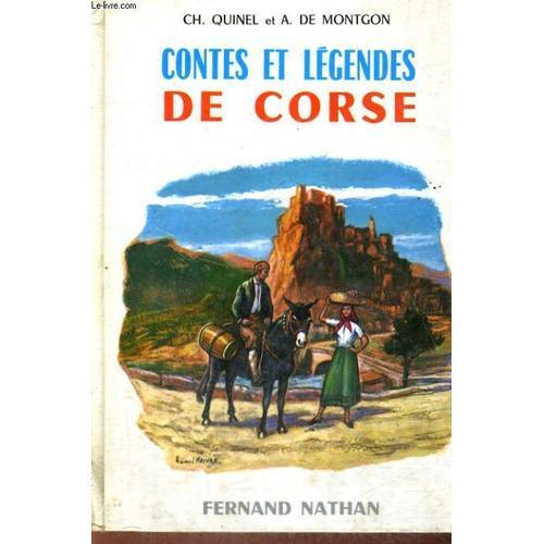 Contes Et Legendes De Corse - Collection Des Contes Et Legendes De Tous Les Pays   de Quinel Et A . De Montgon, Ch. 