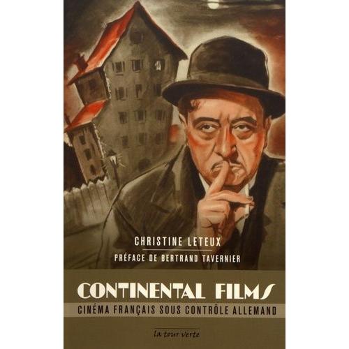 Continental Films - Cinma Franais Sous Contrle Allemand   de Leteux Christine  Format Beau livre 