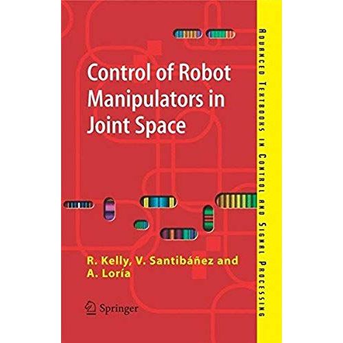 Control Of Robot Manipulators In Joint Space   de Collectif  Format Broch 