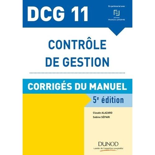 Contrle De Gestion Dcg 11 - Corrigs Du Manuel    Format Grand Format 