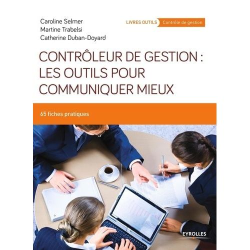 Contrleur De Gestion : Les Outils Pour Communiquer Mieux - 65 Fiches Pratiques    Format Broch 