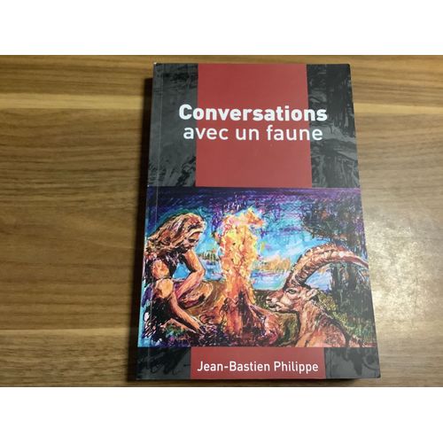 Conversations Avec Un Faune   de Jean-Bastien Philippe 