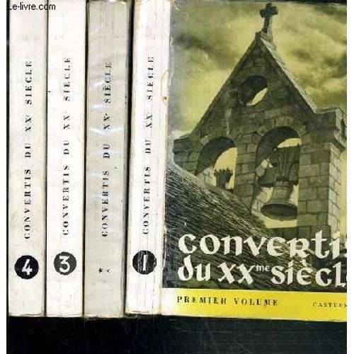 Convertis Du Xxe Siecle - 4 Volumes - 1 + 2 + 3 + 4 /Volume 1. Henri Gheon-Douglas Hyde-Edith Stein-Max Jacob - Volume 2.Paul Claudel-Karl Stern-Kenyon Reynolds-Charles De Foucauld-Evelyn ...   de fernand lelotte  Format Broch 