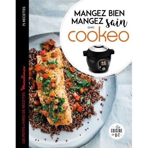 Mangez Bien, Mangez Sain Avec Cooko - Les Petits Livres De Recettes Moulinex   de Aug Sverine  Format Beau livre 
