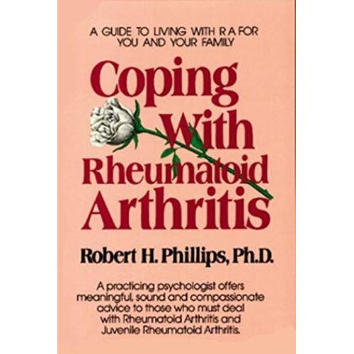 Coping With Rheumatoid Arthritis (Coping With Chronic Conditions: Guides To Living With Chronic Illnesses For You & Your Family)   de Robert H. Phillips  Format Broch 