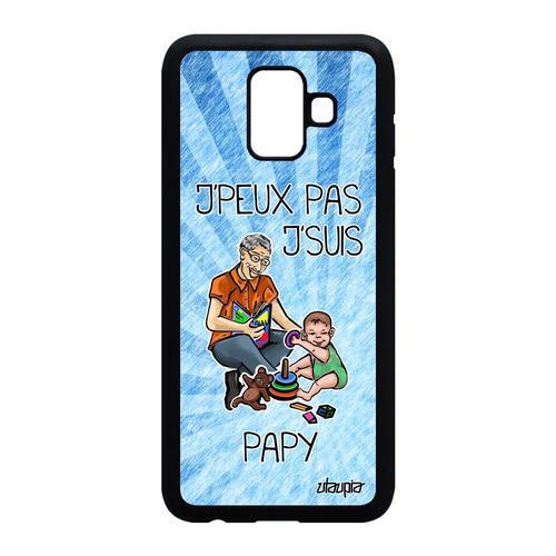 Coque Galaxy A6 2018 En Silicone J'peux Pas J'suis Papy Drole Housse Jpeux Papi De Protection Cadeau De Noel Cover Humour Je Samsung