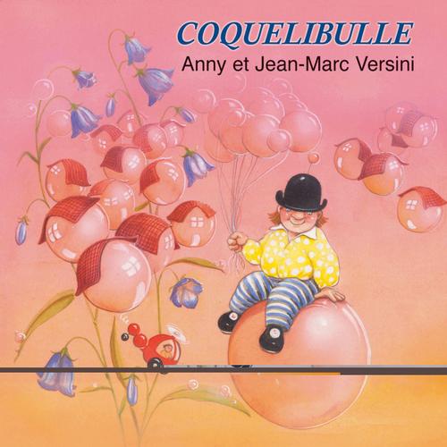 Coquelibulle - Chansons Pour Enfants - Anny Et Jean-Marc Versini