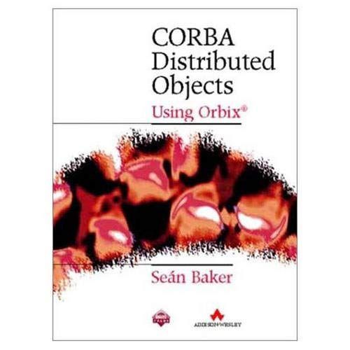Corba Distributed Objects Using Orbix   de Baker Sean  Format Broch 