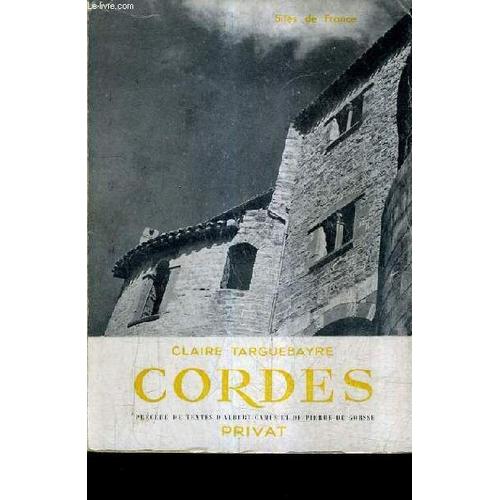 Cordes En Albigeois Precede De Textes D'albert Camus Et Pierre De Gorsse.   de claire targuebayre