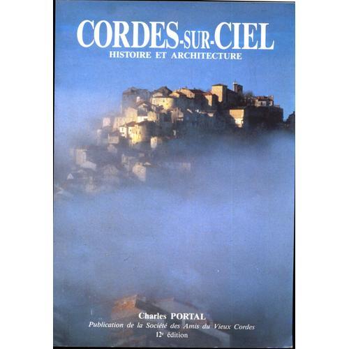 Cordes-Sur-Ciel, Histoire Et Architecture   de charles portal 