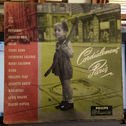 Cordialement Paris: La Complainte De La Butte, Le Diable, Aux Grands Magasins, Merci Pour Tes Fleurs, Mon P'tit Voyou, En Trainant La Savate, La Roulotte Des Gitans, La Sortie, Quel Temps Fait-Il  Pa - Patachou, Jacques Brel, Aglae, Teddy Reno, Cathrine Sauvage, Henri Salvador, Gilda, Philippe Clay, Juliette Greco, Mouloudji, Lucie Dolene, Claude Dupuis, Photo Cover Cas Oorthuys