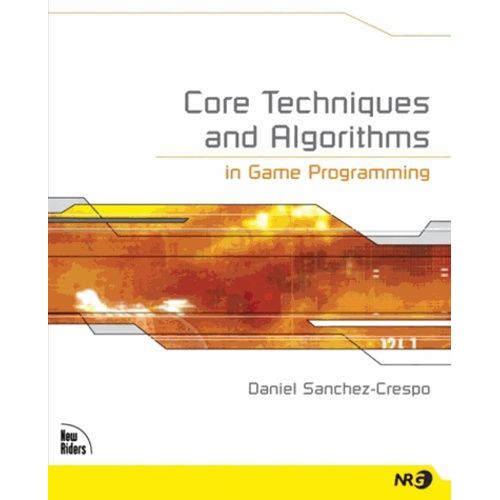Core Techniques And Algorithms - In Game Programming   de Sanchez-Crespo Dalmau Daniel  Format Broch 