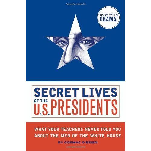 Secret Lives Of Us Presidents   de Cormac O'brien  Format Cartonn 