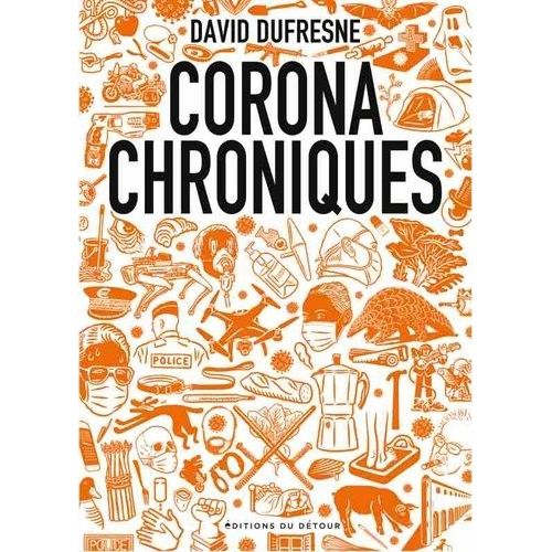 Corona Chroniques - Lundi 16 Mars 2020-Lundi 11 Mai 2021    Format Beau livre 