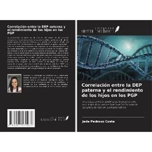 Correlacin Entre La Dep Paterna Y El Rendimiento De Los Hijos En Los Pgp   de Jade Pedroso Costa  Format Broch 