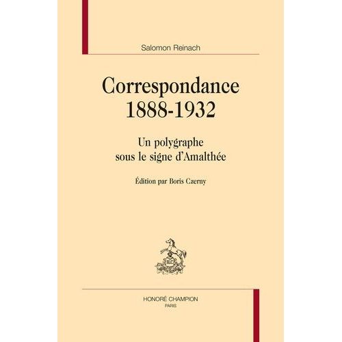 Correspondance 1888-1932 - Un Polygraphe Sous Le Signe D'amalthe   de salomon reinach  Format Beau livre 