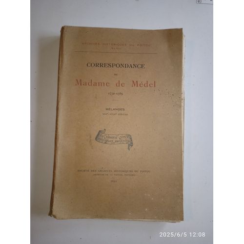 Correspondance De Madame De Medel. 1770-1789. Mlanges Xvie-Xviiie Sicles. Socit Des Archives Historiques Du Poitou. 1931. Exemplaire Nominatif. Usures Importantes. Vendu En L'tat.   