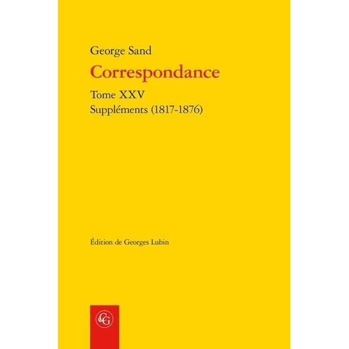 Correspondance - Tome 25, Supplments (1817-1876)    Format Beau livre 