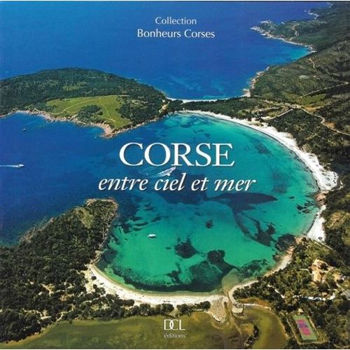 Corse - Entre Ciel Et Mer   de georges antoni  Format Reli 