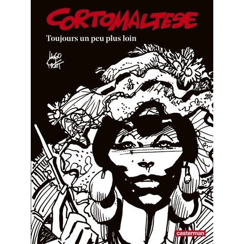 Corto Maltese En Noir Et Blanc - Tome 3 - Toujours Un Peu Plus Loin    Format Album 