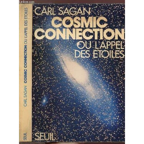 Cosmic Connection Ou L'appel Des Etoiles   de carl sagan